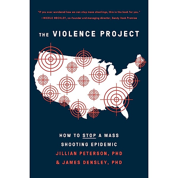 The Violence Project, Jillian Peterson, James Densley