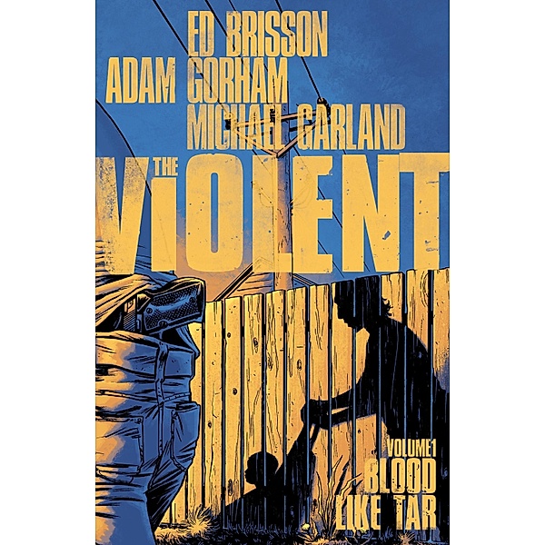 THE VIOLENT VOL. 1 / THE VIOLENT, Ed Brisson