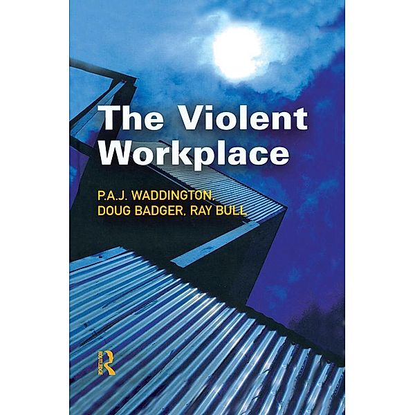 The Violent Workplace, P. A. J Waddington, Doug Badger, Ray Bull