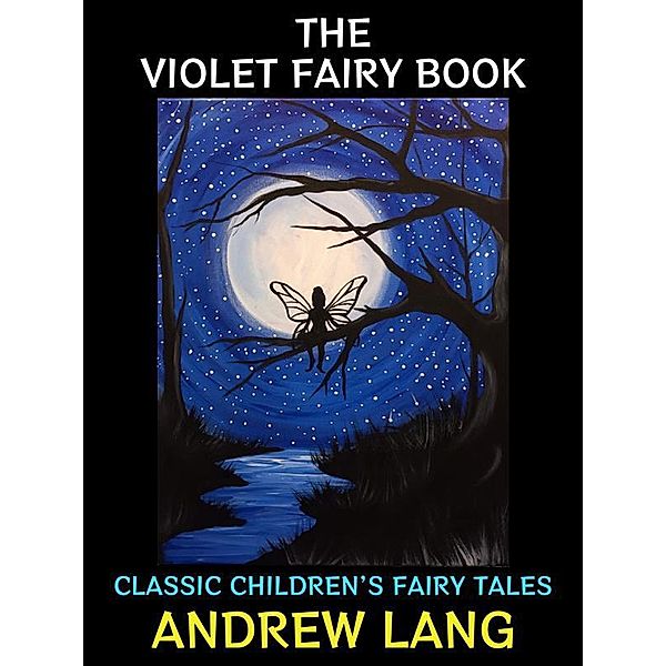 The Violet Fairy Book / Fairy Tales Collection Bd.6, Andrew Lang