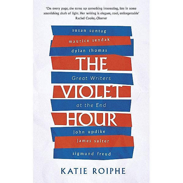 The Violet Hour, Katie Roiphe