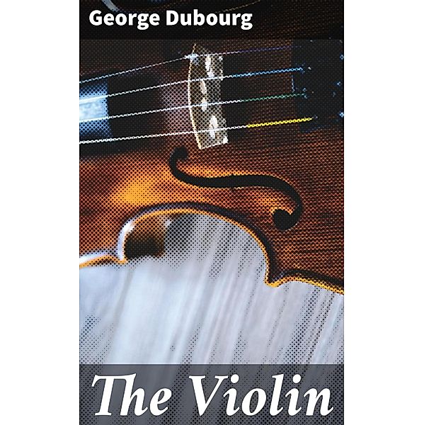 The Violin, George Dubourg