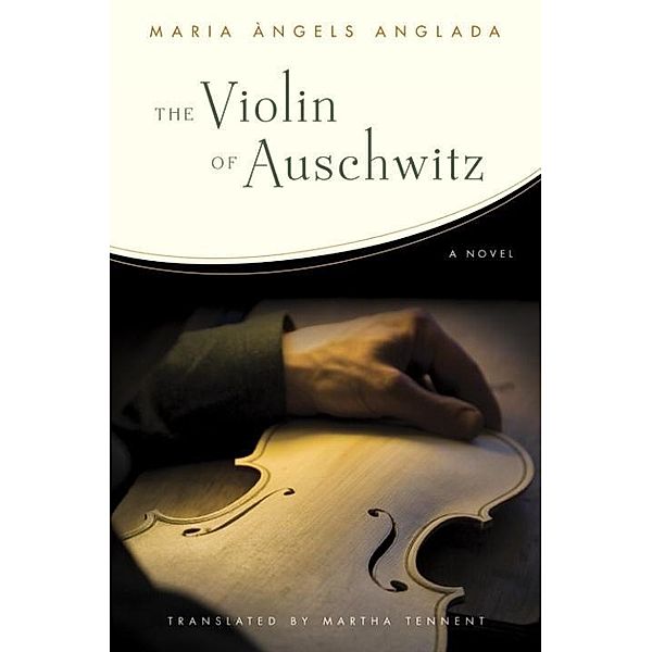 The Violin of Auschwitz, Maria Angels Anglada