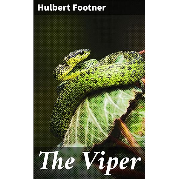 The Viper, Hulbert Footner