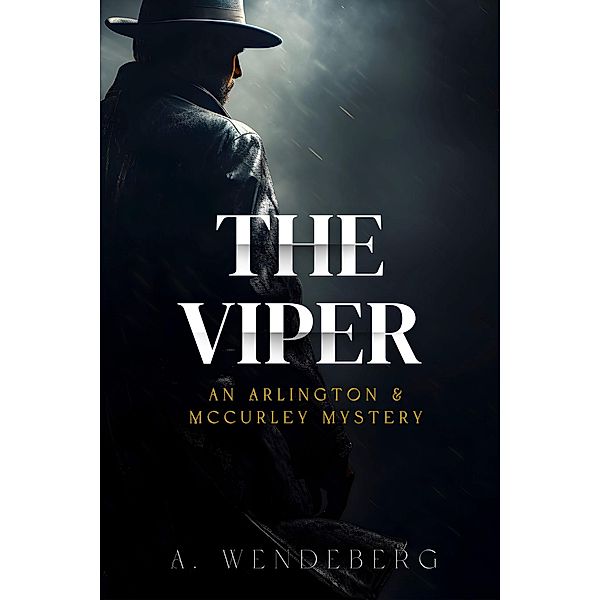 The Viper / Arlington & McCurley Mysteries Bd.3, A. Wendeberg