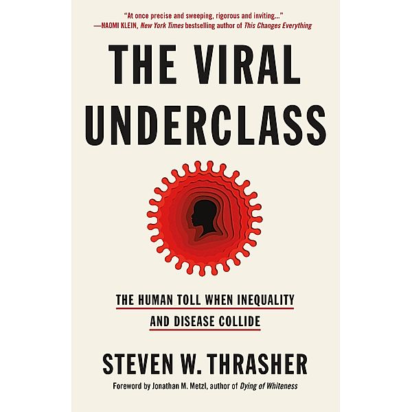 The Viral Underclass, Steven W. Thrasher