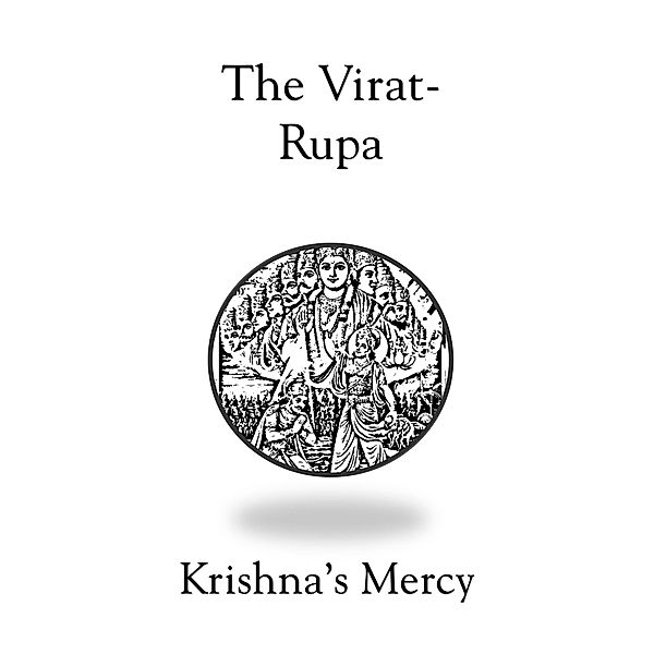 The Virat-Rupa, Krishna's Mercy