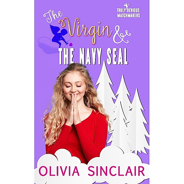 The Virgin and the Navy SEAL / Truly Devious Matchmakers Bd.4, Olivia Sinclair