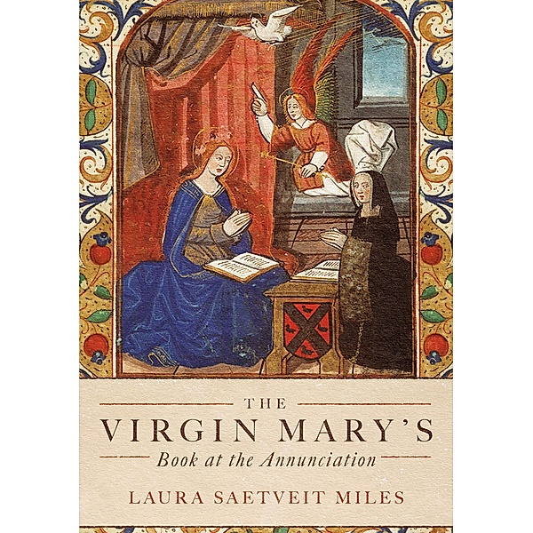 The Virgin Mary's Book at the Annunciation, Laura Saetveit Miles