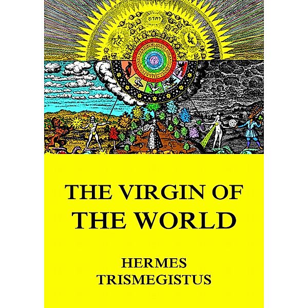 The Virgin of the World, Hermes Trismegistus