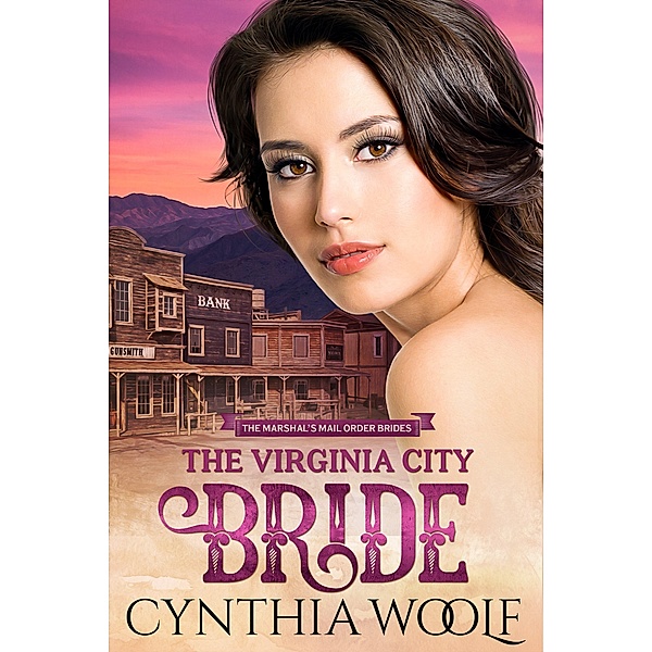 The Virginia City Bride / The Marshal's Mail Order Brides Bd.2, Cynthia Woolf