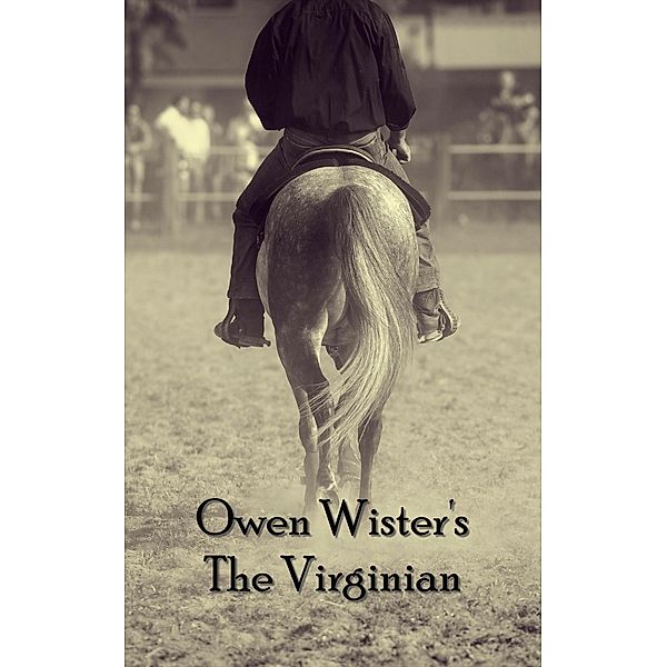 The Virginian, Owen Wister