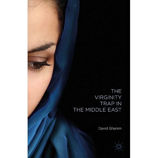 The Virginity Trap in the Middle East, D. Ghanim