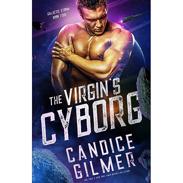 The Virgin's Cyborg (Galactic Storm, #4) / Galactic Storm, Candice Gilmer