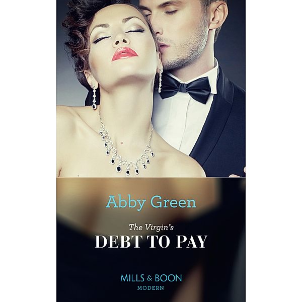 The Virgin's Debt To Pay (Mills & Boon Modern) / Mills & Boon Modern, Abby Green