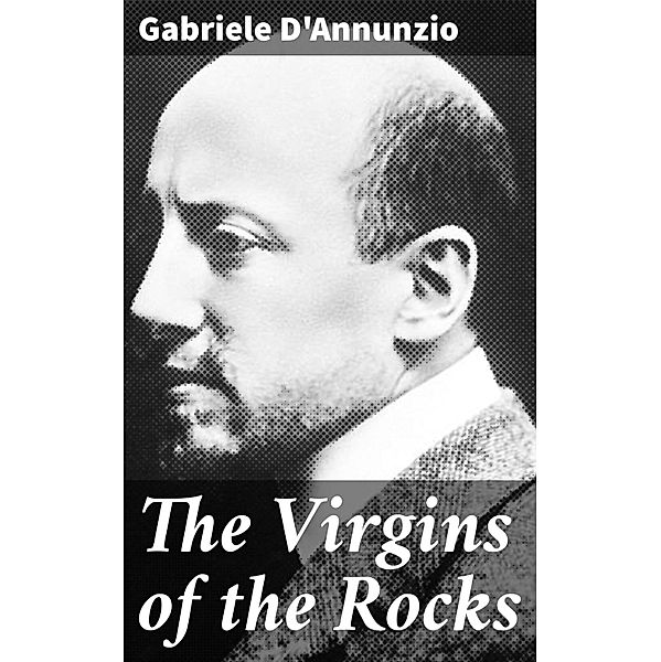 The Virgins of the Rocks, Gabriele D'Annunzio