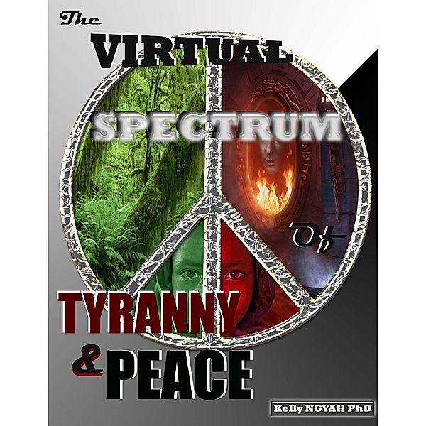 The Virtual Spectrum of Tyranny and Peace, Kelly NGYAH