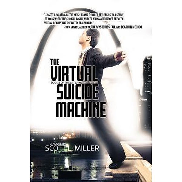 The Virtual Suicide Machine / Mitch Adams series Bd.3, Scott L. Miller