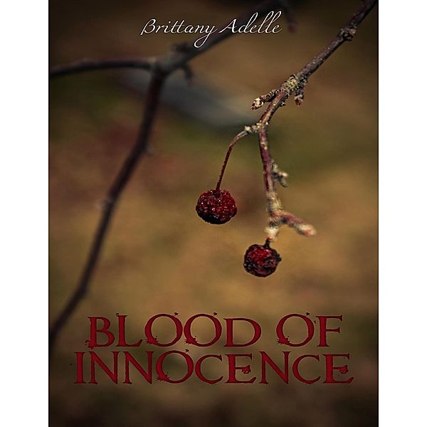 The Virtue Chronicles: Blood of Innocence, Brittany Adelle