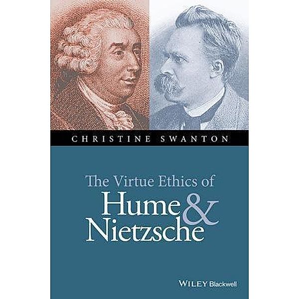 The Virtue Ethics of Hume and Nietzsche, Christine Swanton