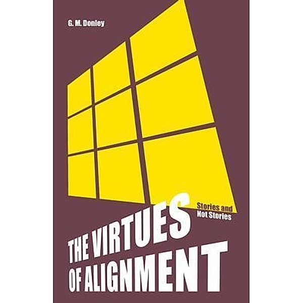 The Virtues of Alignment, G. M. Donley