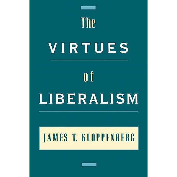 The Virtues of Liberalism, James T. Kloppenberg