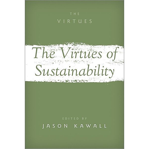 The Virtues of Sustainability, Jason Kawall