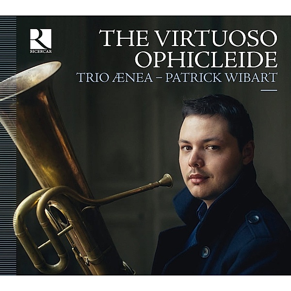 The Virtuoso Ophicleide, P. Wibart, Trio Aenea, C. Morvan, O. Martin