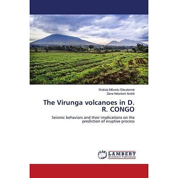 The Virunga volcanoes in D. R. CONGO, Wafula Mifundu Dieudonné, Zana Ndontoni André