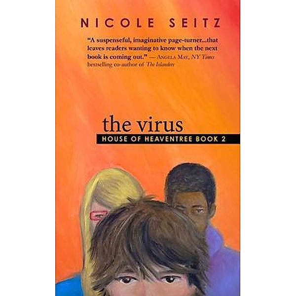 The Virus / House of Heaventree Bd.2, Nicole Seitz