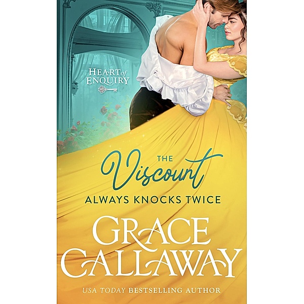 The Viscount Always Knocks Twice (Heart of Enquiry, #4) / Heart of Enquiry, Grace Callaway