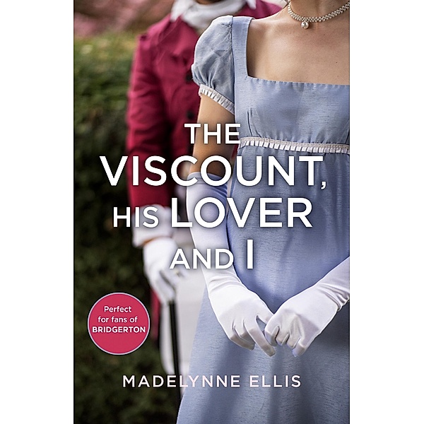 The Viscount, His Lover and I, Madelynne Ellis