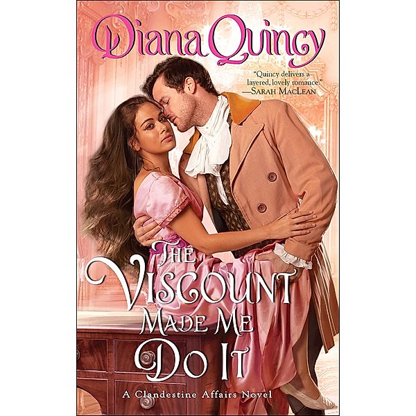 The Viscount Made Me Do It / Clandestine Affairs, Diana Quincy