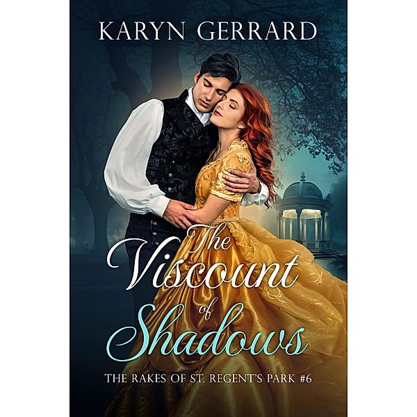 The Viscount of Shadows (The Rakes of St. Regent's Park, #6) / The Rakes of St. Regent's Park, Karyn Gerrard