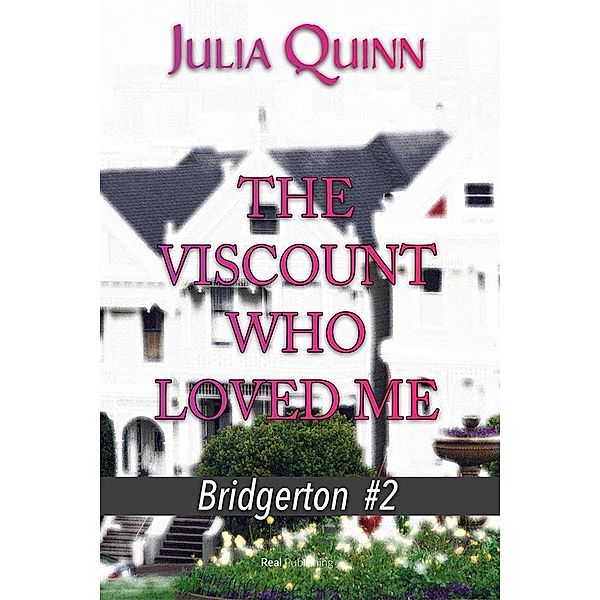 The Viscount Who Loved Me / bridgerton Bd.2, Julia Quinn