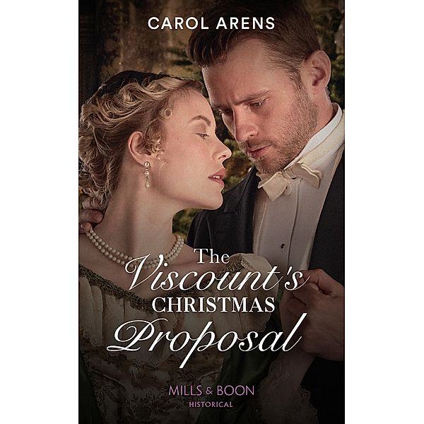 The Viscount's Christmas Proposal (Mills & Boon Historical), Carol Arens