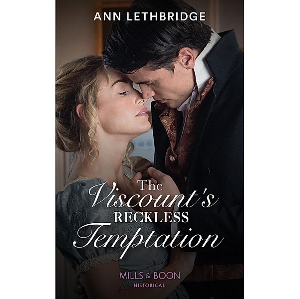 The Viscount's Reckless Temptation (Mills & Boon Historical), Ann Lethbridge