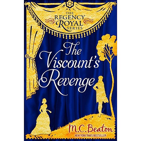 The Viscount's Revenge / Regency Royal, M. C. Beaton