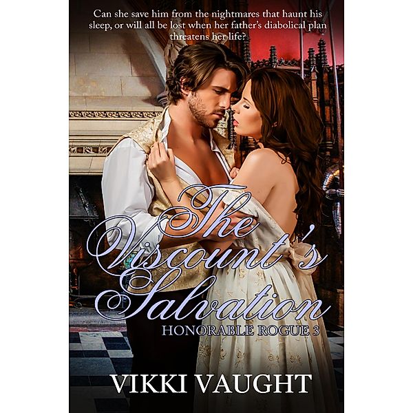 The Viscount's Salvation (Honorable Rogue, #3) / Honorable Rogue, Vikki Vaught