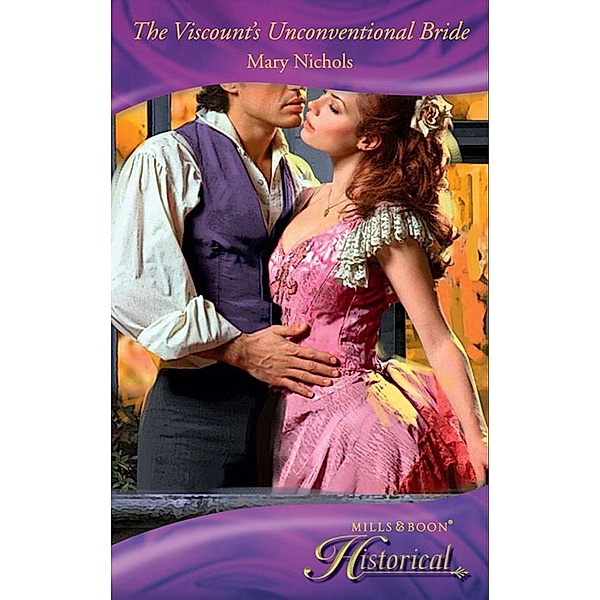 The Viscount's Unconventional Bride (Mills & Boon Historical) (The Piccadilly Gentlemen's Club, Book 2), Mary Nichols