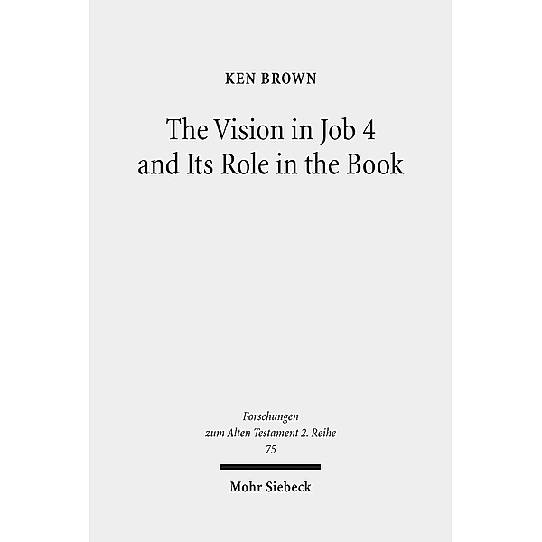 The Vision in Job 4 and Its Role in the Book, Ken Brown