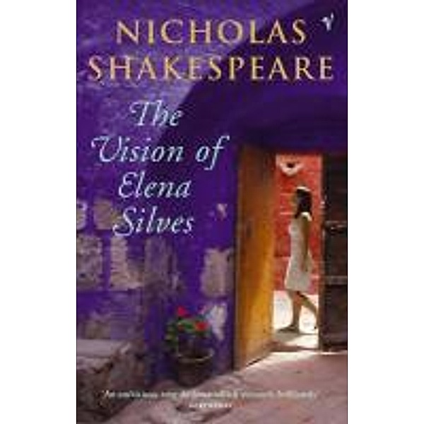 The Vision Of Elena Silves, Nicholas Shakespeare