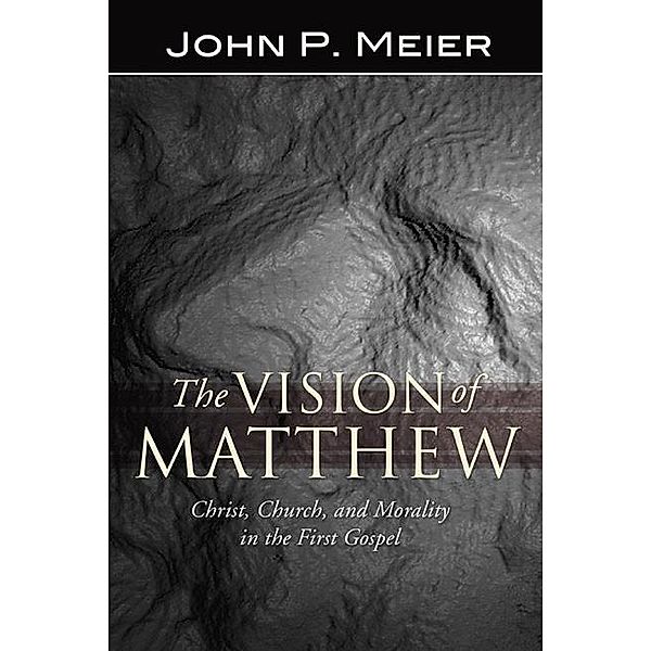 The Vision of Matthew, John P. Meier