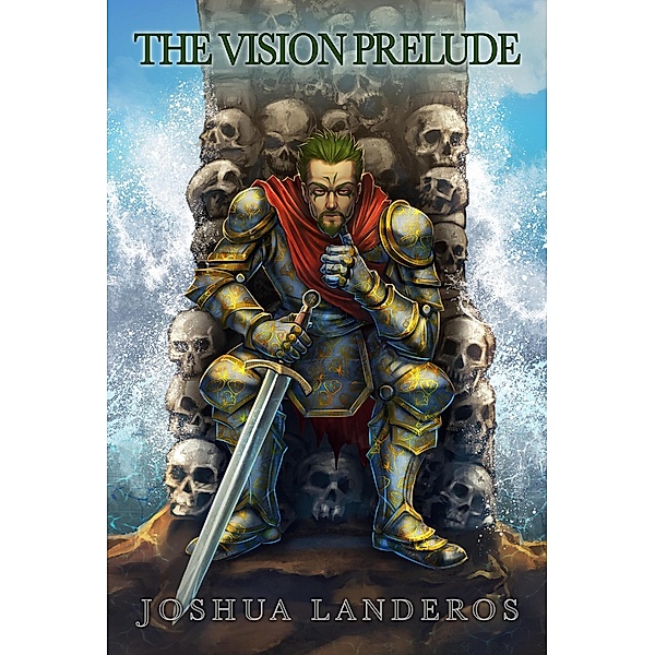 The Vision Prelude: A Dark Epic Fantasy (Law of Sacrilege, #1) / Law of Sacrilege, Joshua Landeros