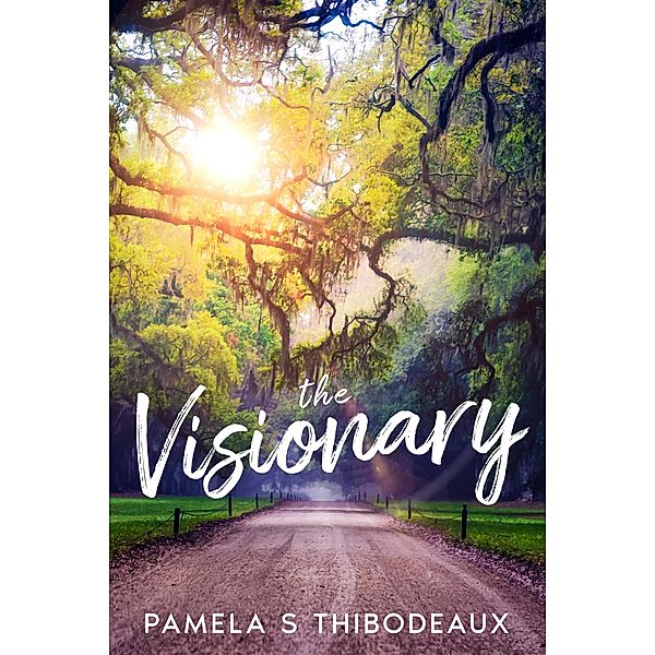 The Visionary, Pamela S Thibodeaux