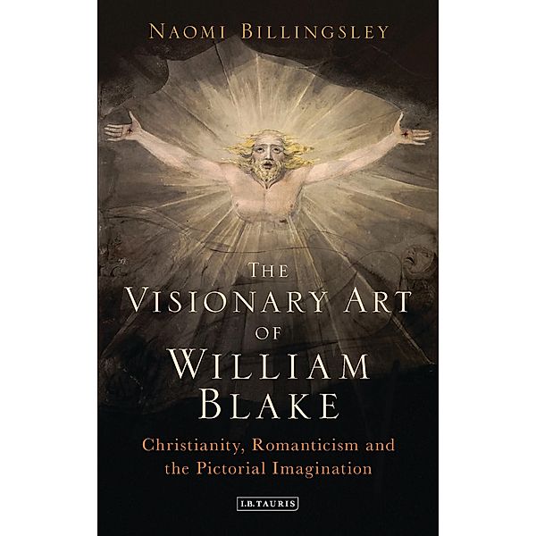 The Visionary Art of William Blake, Naomi Billingsley