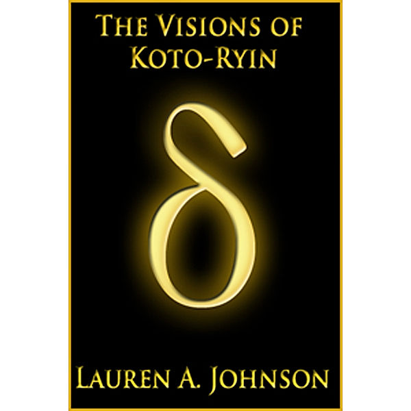 The Visions of Koto-Ryin, Lauren A. Johnson