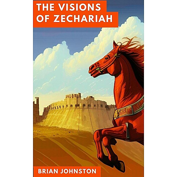 The Visions of Zechariah (Search For Truth Bible Series) / Search For Truth Bible Series, Brian Johnston