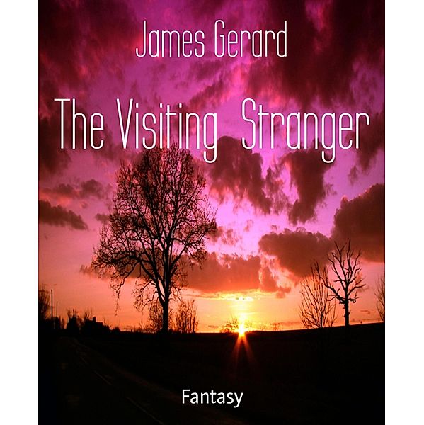 The Visiting  Stranger, James Gerard