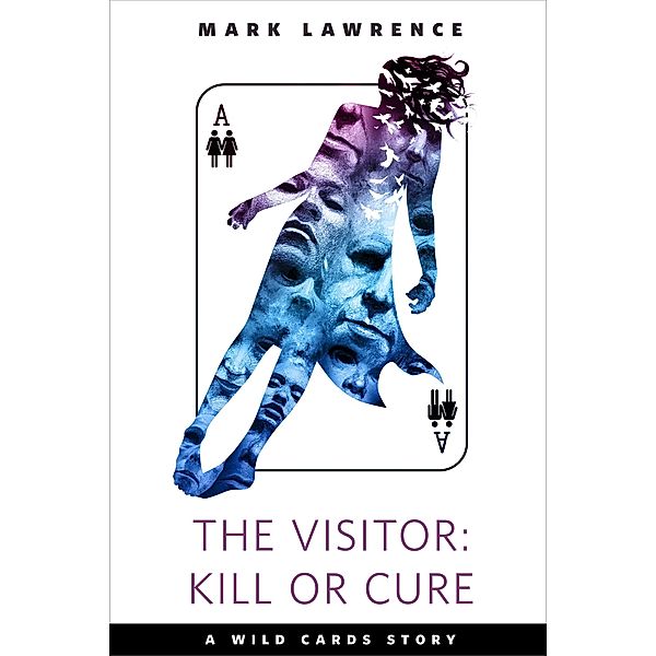 The Visitor: Kill or Cure / Tor Books, Mark Lawrence